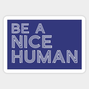 Be A Good Kind Nice Human Line Text For Dark Black Background Magnet